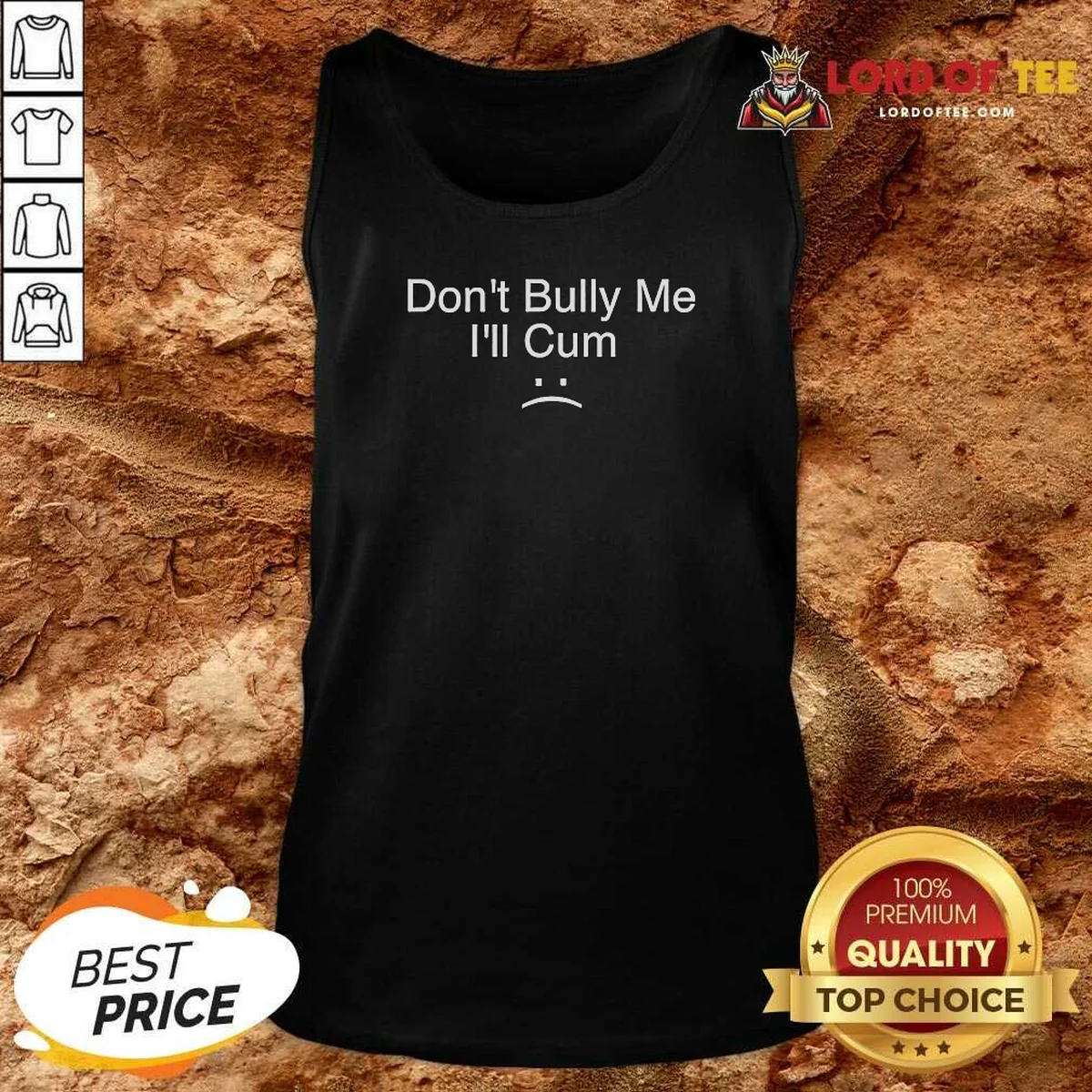 Hot Nice Don'T Bully Me I'Ll Cum Sad Face Slogan Tank Top tank top optimized Hot Nice Don'T Bully Me I'Ll Cum Sad Face Slogan Tank Top