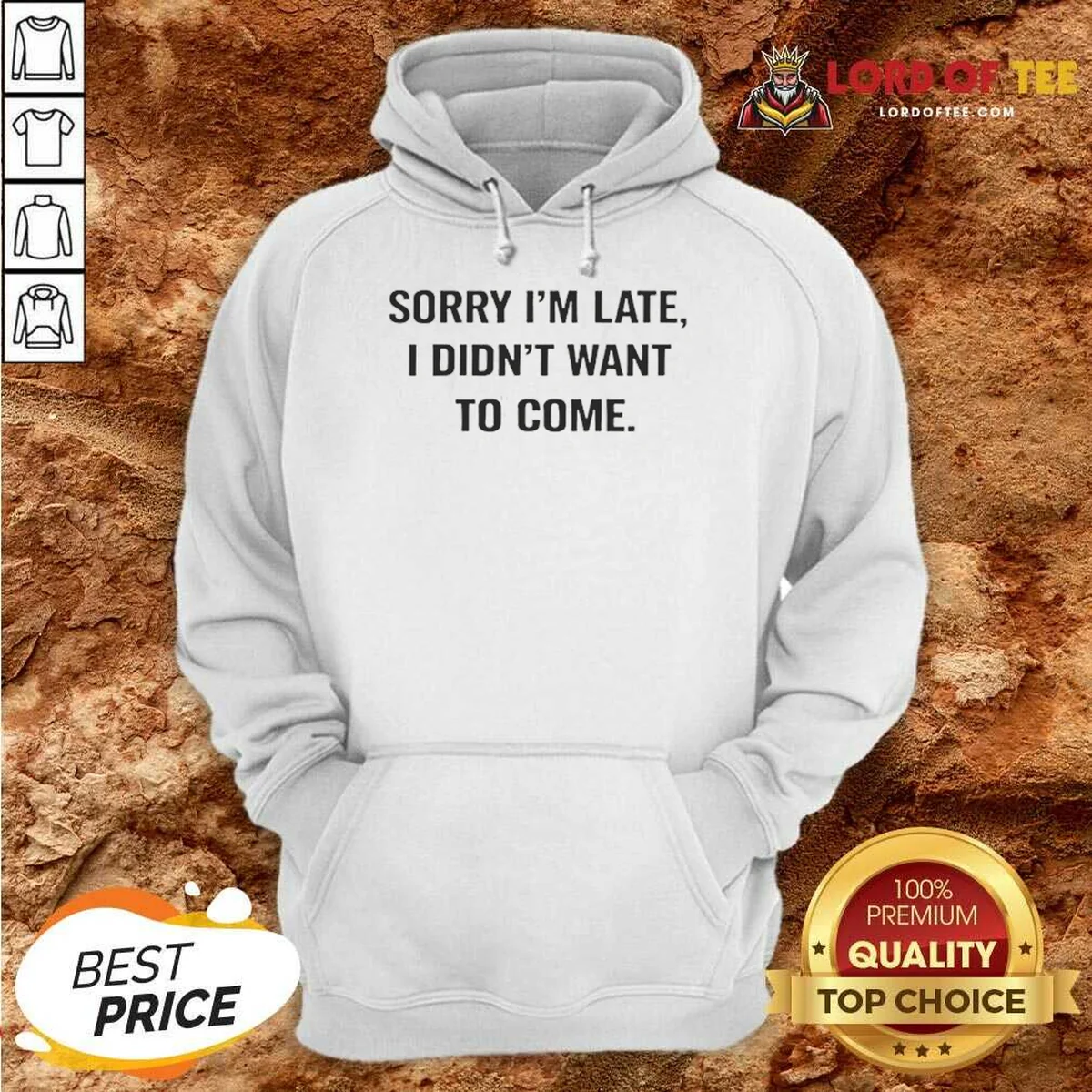 Hot Sorry I Am Late I Did Not Want To Come Humorous Slogan Hoodie hoodie optimized Hot Sorry I Am Late I Did Not Want To Come Humorous Slogan Hoodie