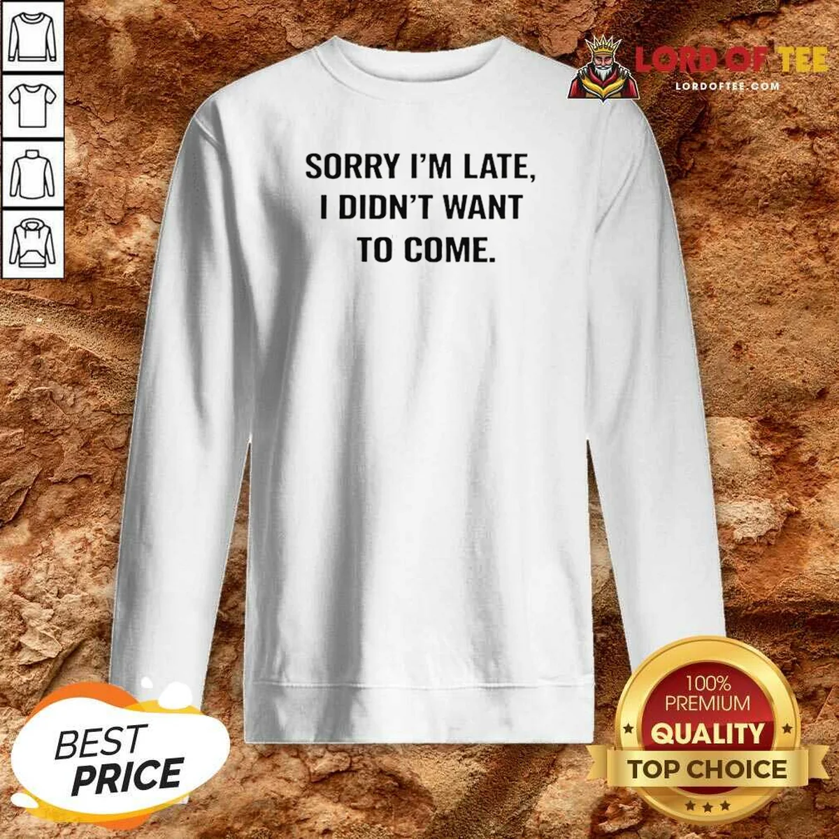 Hot Sorry I Am Late I Sweatshirt Hot Sorry I Am Late I Sweatshirt