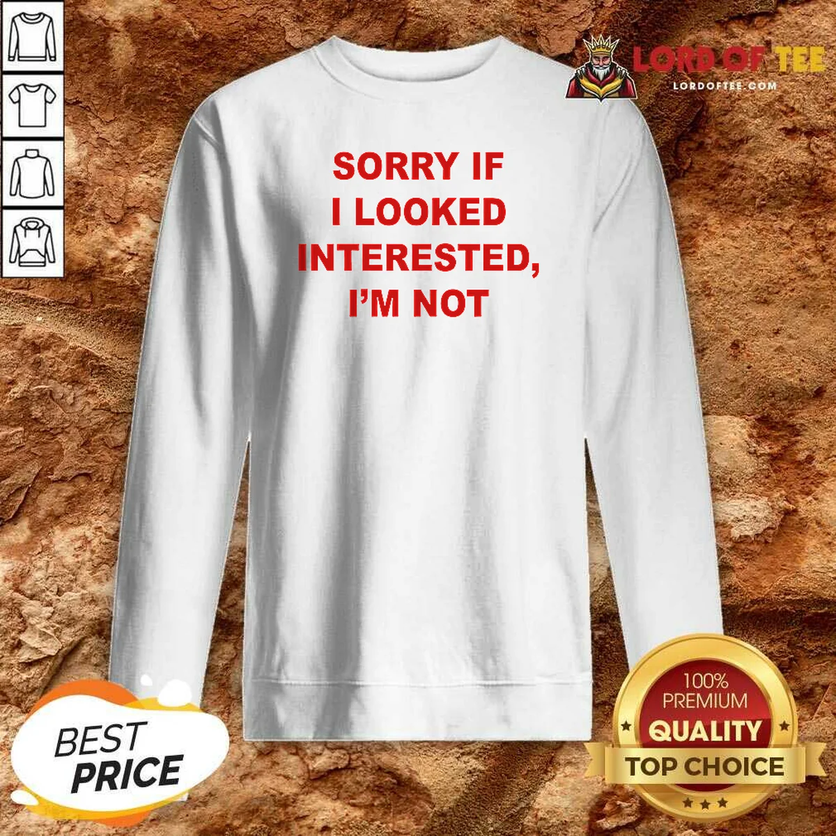 Hot Sorry If I Looked Interested Sweatshirt Hot Sorry If I Looked Interested Sweatshirt