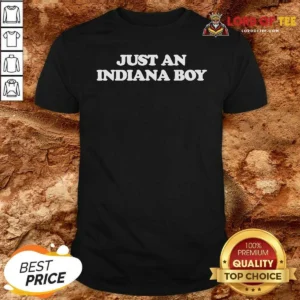 Nice Just An Indiana Boy Hoosier Midwest Home State