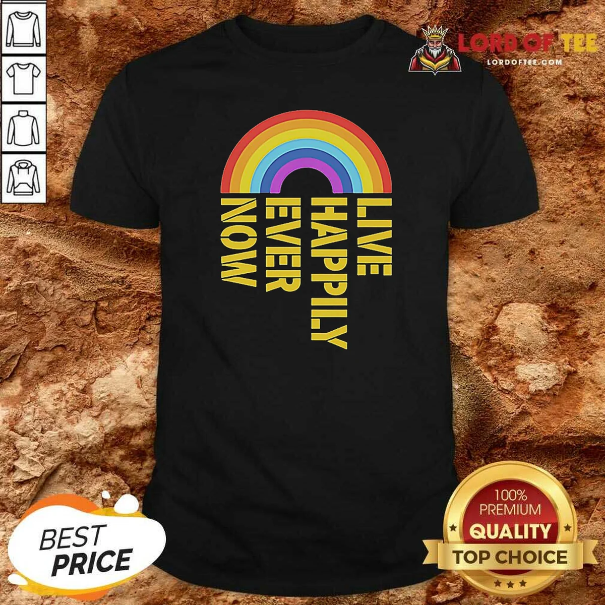 Original Live Happily Ever Now Rainbow Shirt Original Live Happily Ever Now Rainbow Shirt