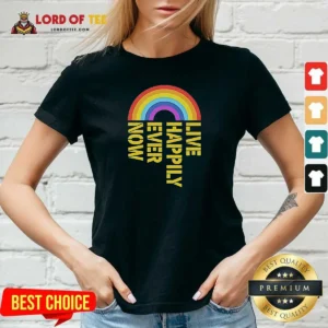 Original Live Happily Ever Now Rainbow V Neck Shirt v neck optimized in soft fabric and vibrant colors